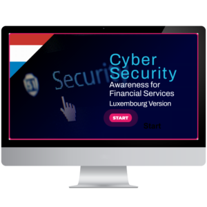 elearning Course: Cyber Security Awareness for Financial Services - Luxembourg Version
